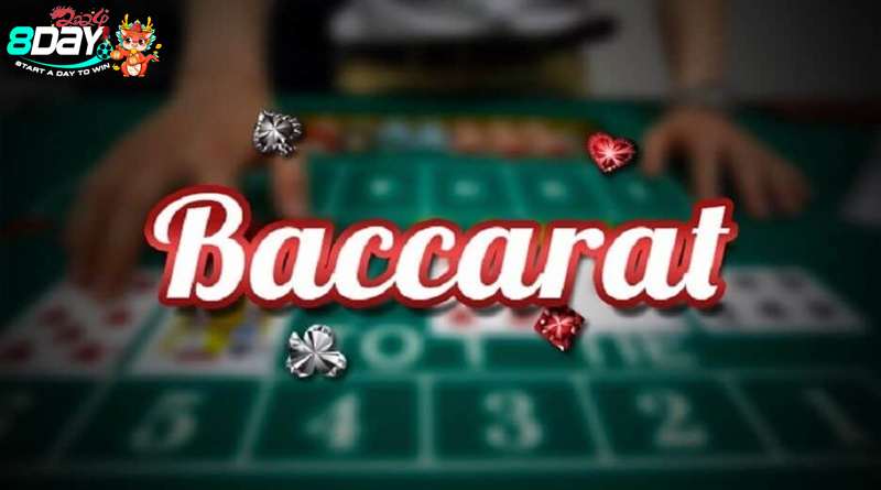 Baccarat 8day là gì? Luật và cách chơi game bài Baccarat hiệu quả