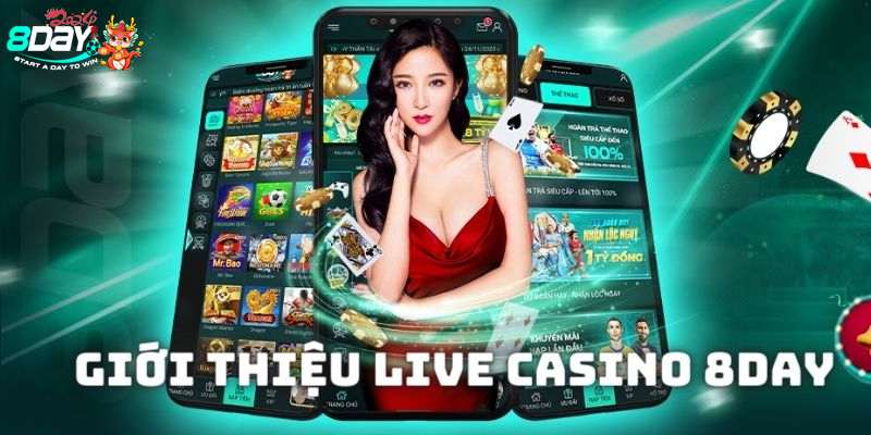 Vài điều cơ bản tìm hiểu về khuyến mãi Live Casino 8DAY